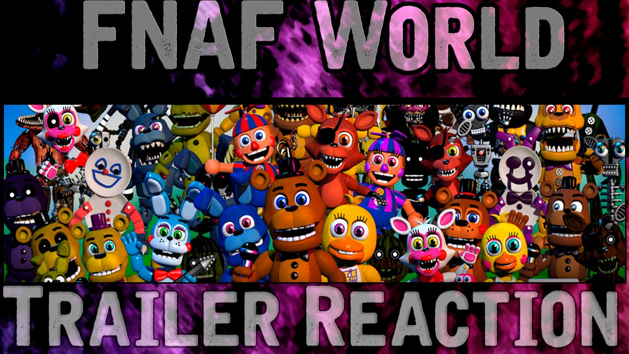 Fnaf world trailer reactions